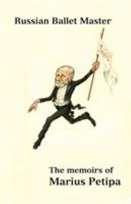 Russian Ballet Master: The Memoirs of Marius Pe... 0903102005 Book Cover