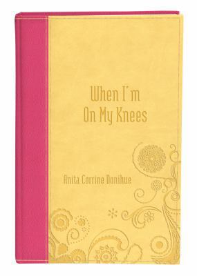 When I'm on My Knees 1616260688 Book Cover
