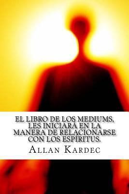 El Libro de Los Mediums- Espiritismo (Spanish) ... [Spanish] 1975750357 Book Cover