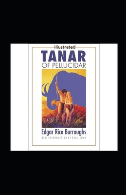 Tanar of Pellucidar- By Edgar Rice(Illustrated) B093RPTK7G Book Cover