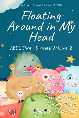 Floating Around In My Head (Volume2): ABDL Shor... B0B6LMSCVK Book Cover