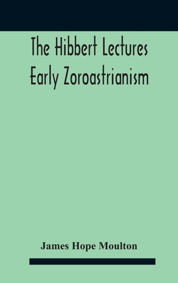 The Hibbert Lectures Early Zoroastrianism: Lect... 9354187730 Book Cover