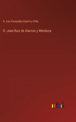 D. Juan Ruiz de Alarcon y Mendoza [Spanish] 3368118730 Book Cover