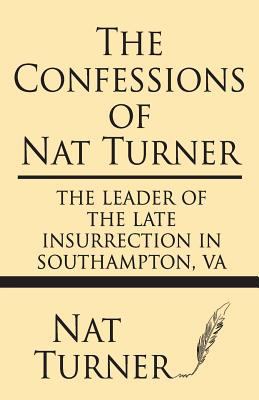 The Confessions of Nat Turner: The Leader of th... 162845217X Book Cover