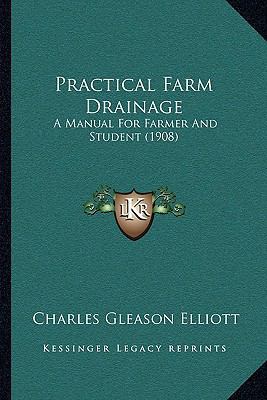 Practical Farm Drainage: A Manual For Farmer An... 1164875493 Book Cover
