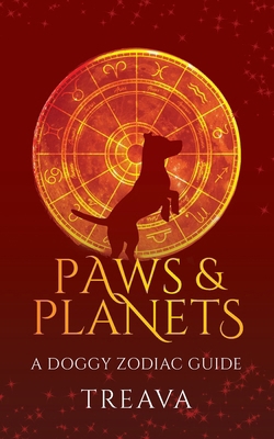 Paws & Planets: A Doggy Zodiac Guide B0D1HFWTG1 Book Cover