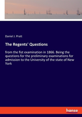 The Regents' Questions: from the fist examinati... 3337891632 Book Cover