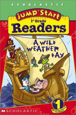 Jumpstart 1st Gr Early Reader: Wild Weather Day 0439203201 Book Cover