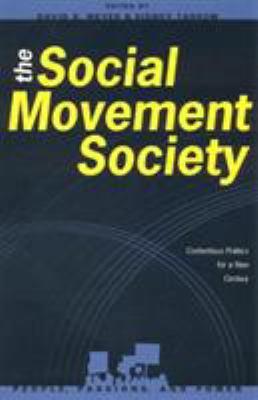 The Social Movement Society: Contentious Politi... 0847685403 Book Cover