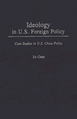 Ideology in U.S. Foreign Policy: Case Studies i... 0275943275 Book Cover