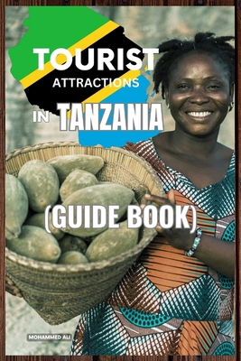 Tourist Attractions in Tanzania: (Guide Book) B0C47Q9J34 Book Cover