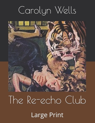 The Re-echo Club: Large Print B086B5QP84 Book Cover