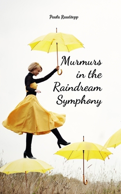 Murmurs in the Raindream Symphony B0DR33YQYZ Book Cover