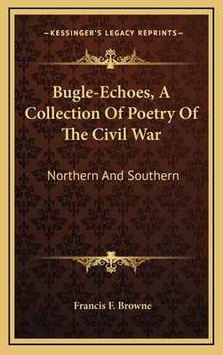 Bugle-Echoes, a Collection of Poetry of the Civ... 1163575674 Book Cover