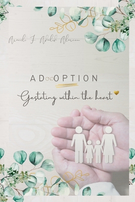 Adoption: Gestating within the heart B0F8RCW4F3 Book Cover