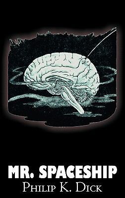 Mr. Spaceship by Philip K. Dick, Science Fictio... 1463896808 Book Cover