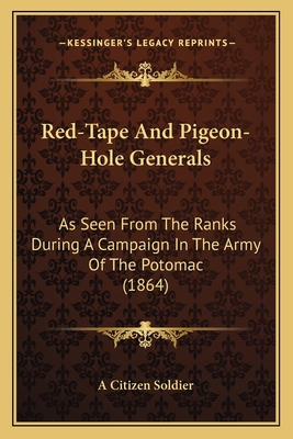 Red-Tape And Pigeon-Hole Generals: As Seen From... 1165686244 Book Cover