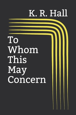 To Whom This May Concern 1709591048 Book Cover