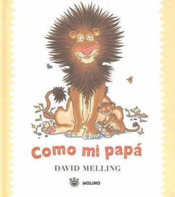 Como Mi Papa [Spanish] 8478717803 Book Cover