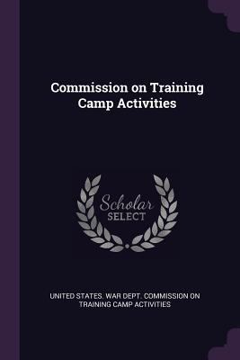 Commission on Training Camp Activities 1378898656 Book Cover