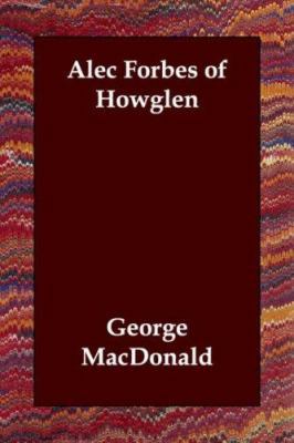 Alec Forbes of Howglen 1406805912 Book Cover