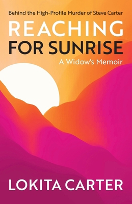 Reaching for Sunrise: A Widow's Memoir 0975551175 Book Cover