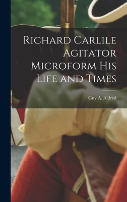 Richard Carlile Agitator Microform his Life and... 101757006X Book Cover