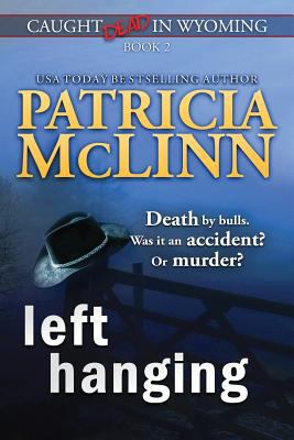 Left Hanging (Caught Dead In Wyoming, Book 2) 1939215498 Book Cover
