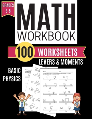 Math Workbook LEVERS & MOMENTS Basic Physics 10... 1708755810 Book Cover