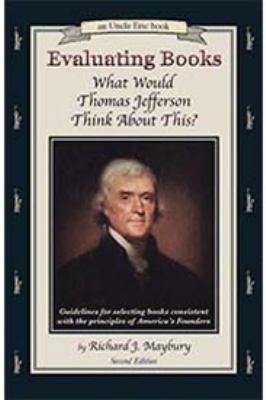 Evaluating Books: What Would Thomas Jefferson T... 0942617142 Book Cover