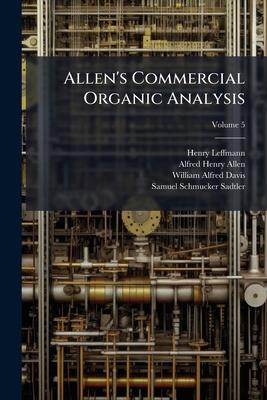 Allen's Commercial Organic Analysis; Volume 5 1147124086 Book Cover