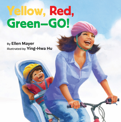 Yellow, Red, Green-- Go! 1595729798 Book Cover