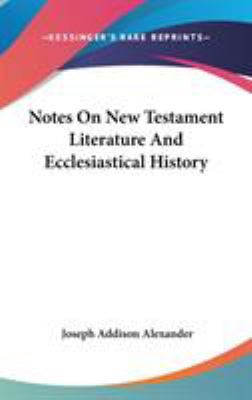 Notes On New Testament Literature And Ecclesias... 0548546843 Book Cover