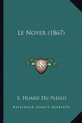 Le Noyer (1867) [French] 1168066948 Book Cover