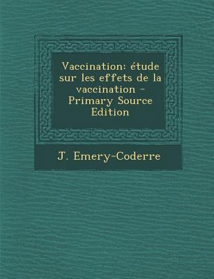 Vaccination: ?tude sur les effets de la vaccina... [French] 1289787034 Book Cover
