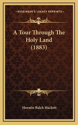 A Tour Through The Holy Land (1883) 1165986000 Book Cover