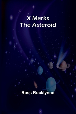 X Marks the Asteroid 9362928000 Book Cover