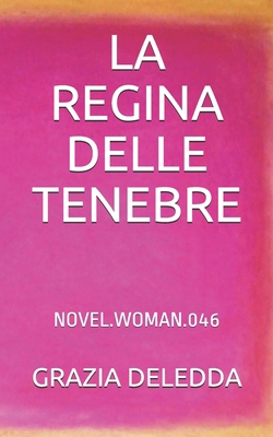 La Regina Delle Tenebre: Novel.Woman.046 [Italian] 1695879899 Book Cover