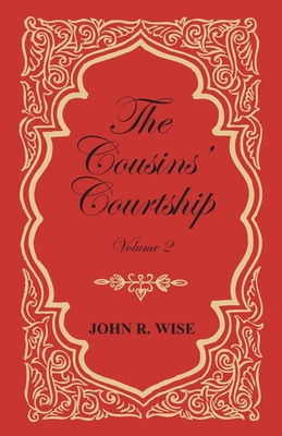 The Cousins' Courtship - Volume II 1473337887 Book Cover