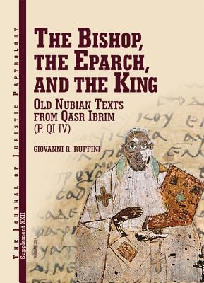 The Bishop, the Eparch, and the King: Old Nubia... 8393842514 Book Cover