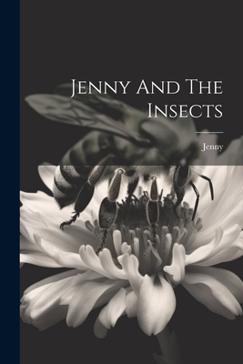 Jenny And The Insects 1022306162 Book Cover