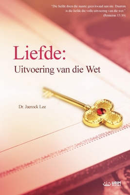 Liefde: Uitvoering van die Wet deur: Fulfillmen... [Afrikaans]            Book Cover