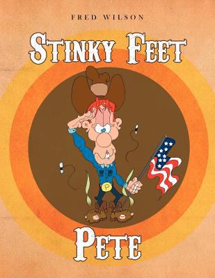 Stinky Feet Pete 1456830805 Book Cover