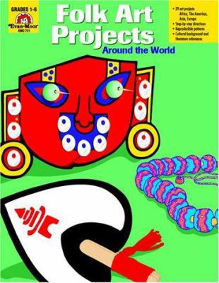 Folk Art Projects: Around the World 1557996210 Book Cover