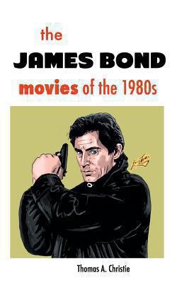 The James Bond Movies of the 1980s 1861714505 Book Cover