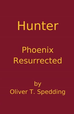 Hunter - Phoenix Resurrected B0DYY2YMRT Book Cover