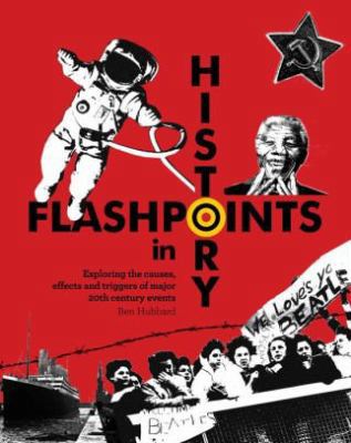 Flashpoints in History: Exploring the Cause, Ef... 143516119X Book Cover