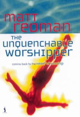 The Unquenchable Worshipper 0854769951 Book Cover