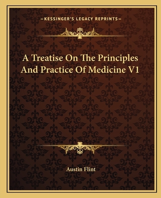 A Treatise On The Principles And Practice Of Me... 1163117390 Book Cover