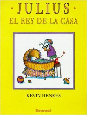 Julius El Rey de La Casa / Julius, the Baby of ... [Spanish] 0613099699 Book Cover